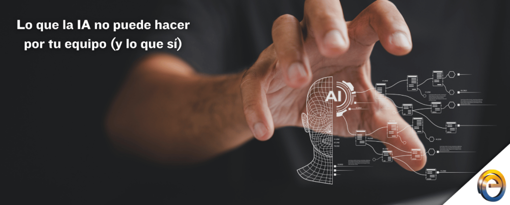 Lo que la IA no puede hacer por tu equipo (y lo que sí)