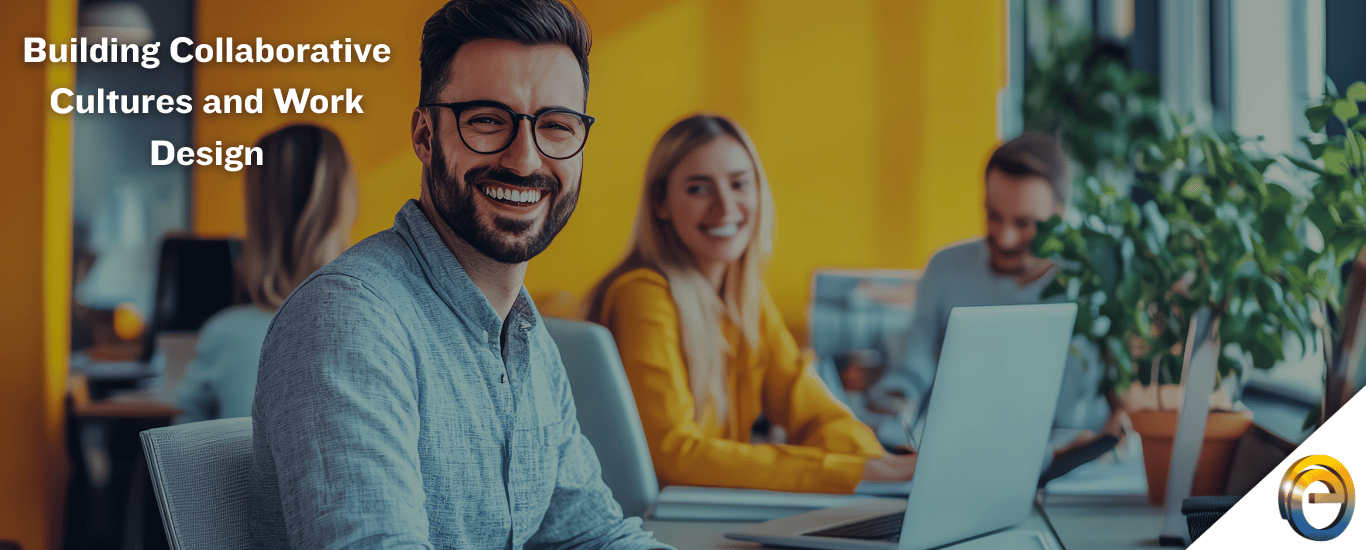 Building Collaborative Cultures and Work Design
