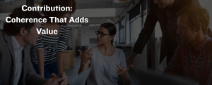 Contribution Coherence That Adds Value