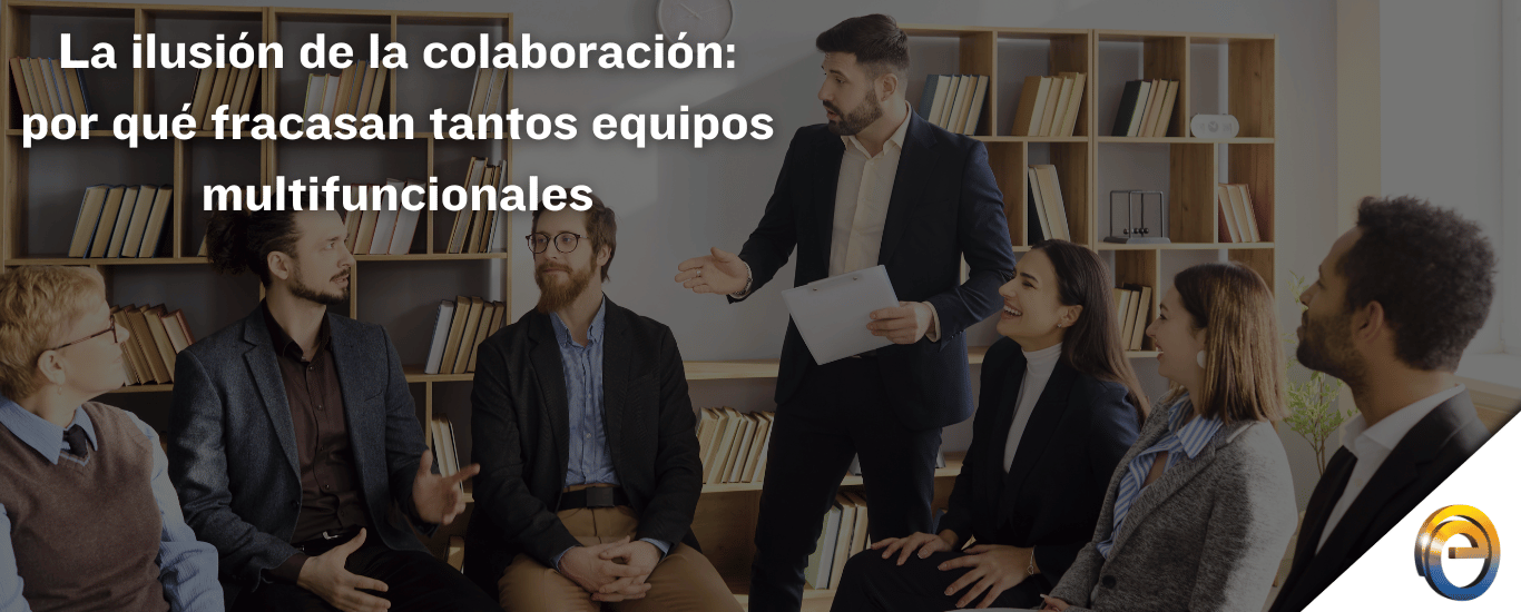 Silos organizacionales: por qué fracasa la colaboración entre equipos
